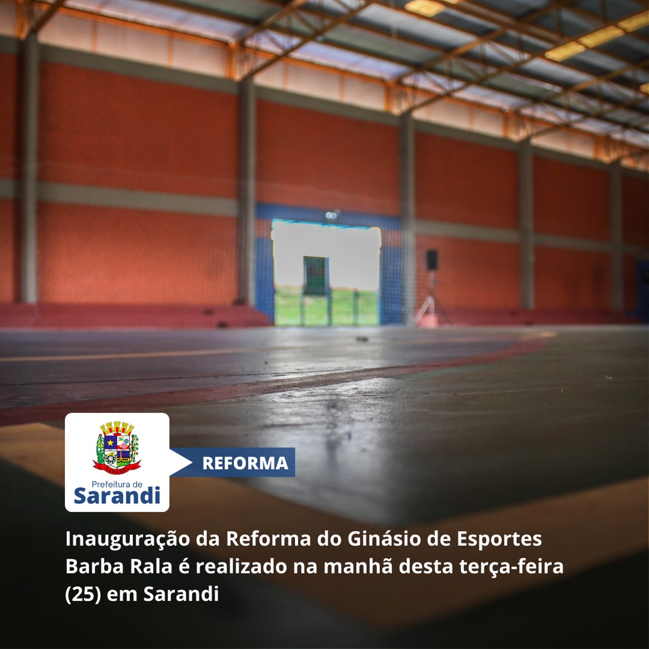 Inauguração da Reforma do Ginásio de Esportes Barba Rala é realizado na manhã desta terça-feira (25) em Sarandi